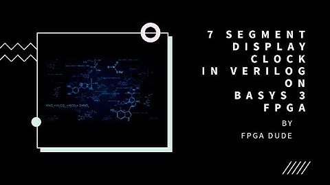7 Segment Display Clock Basys3 FPGA using Verilog in Vivado