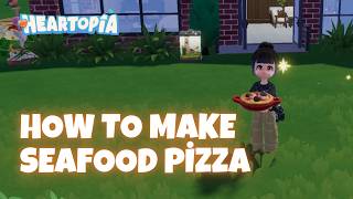 Unlock This Recipe - How To Cook Seafood Pizza Fast Heartopia Cooking Tutorial