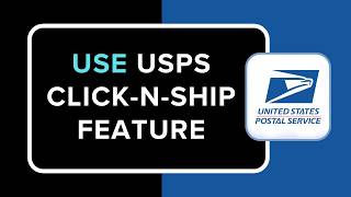 How to Use USPS Click N Ship Feature