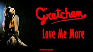 Gretchen - Love me More
