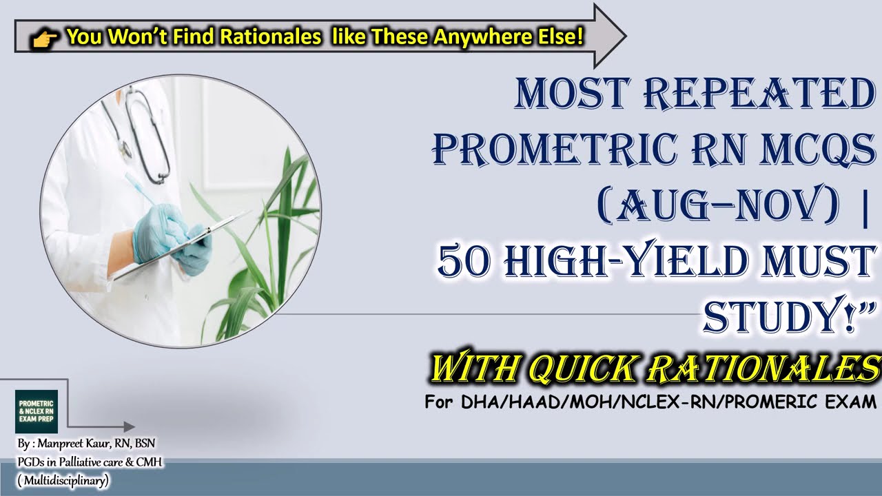 “DHA / Prometric RN Repeated MCQs (Q1–50) | Most Asked Questions With Rationales 2024–25”