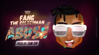 Fang The Goldenman - Abusé [ Music Audio]