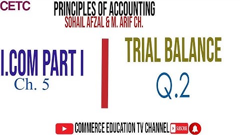 Trial Balance/ Principles of Accounting/I.Com - Lecture 25