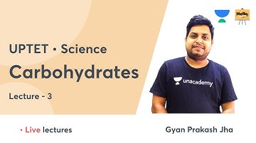 Carbohydrates | UPTET 2021 | Science | Hello Teachers | Gyan Prakash Jha