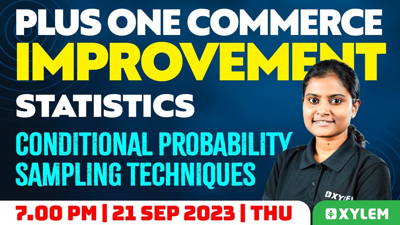 Plus One Improvement STATISTICS - Conditional Probability, Sampling Techniques| Xylem +2 Commerce