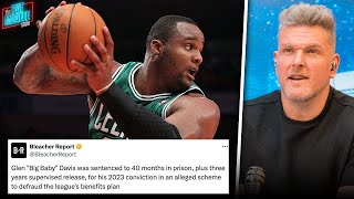 Former NBA Player Sentenced To 40 Months In Prison For Fraud Against NBA Insurance | Pat McAfee Show