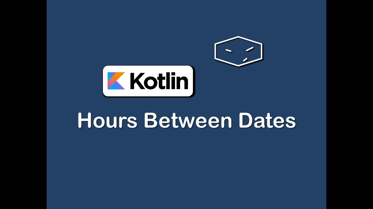 hours-between-dates-in-kotlin-youtube