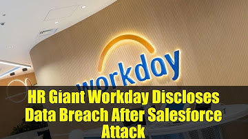 HR Giant Workday Discloses Data Breach After Salesforce Attack