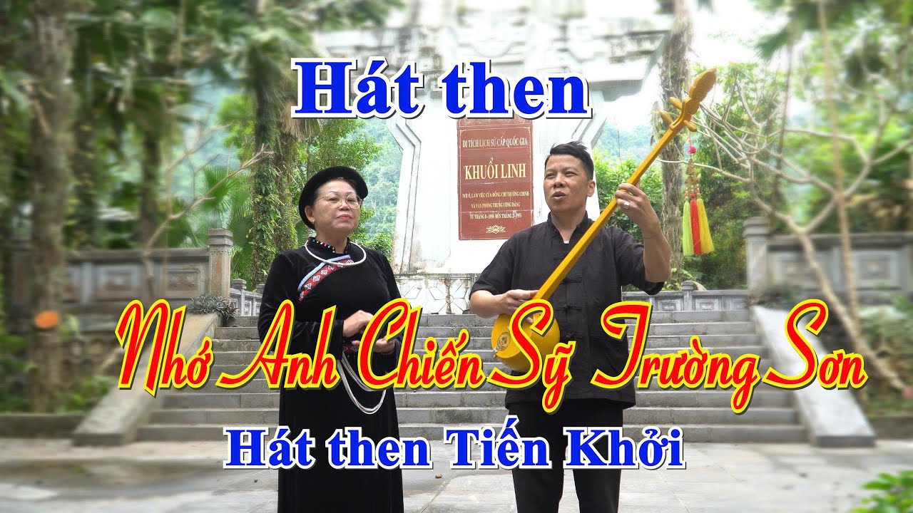Hát Then: Nhớ Anh Chiến Sĩ Trường Sơn - Đặt Lời Nghệ Nhân Ưu Tú Tiến Khởi | 4K video