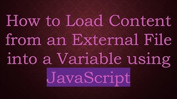 How to Load Content from an External File into a Variable using JavaScript