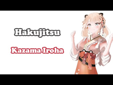 [Kazama Iroha] - 白日 (Hakujitsu) / King Gnu
