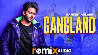 Gangland (audio remix) | mankirt aulakh ...