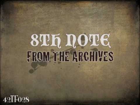 8th Note - From The Archives (Album Clips) On 42tf Recordings OUT NOW