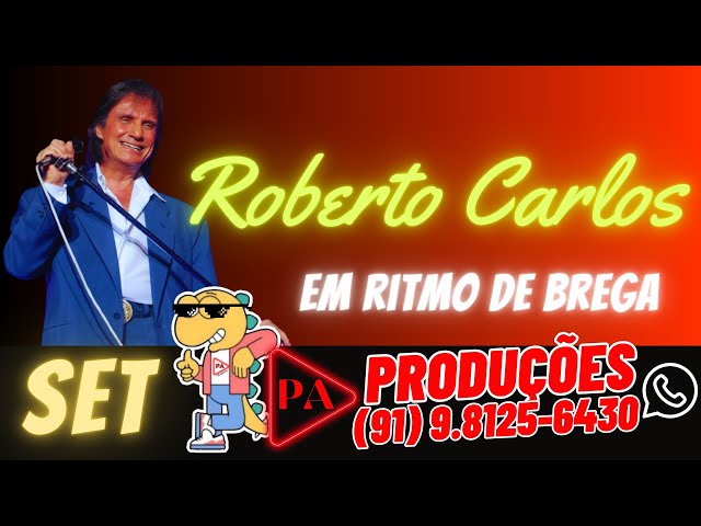 Set Roberto Carlos em Ritmo de Brega class=