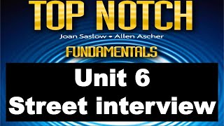 Top Notch Fundamentals Unit 6 Street Interview