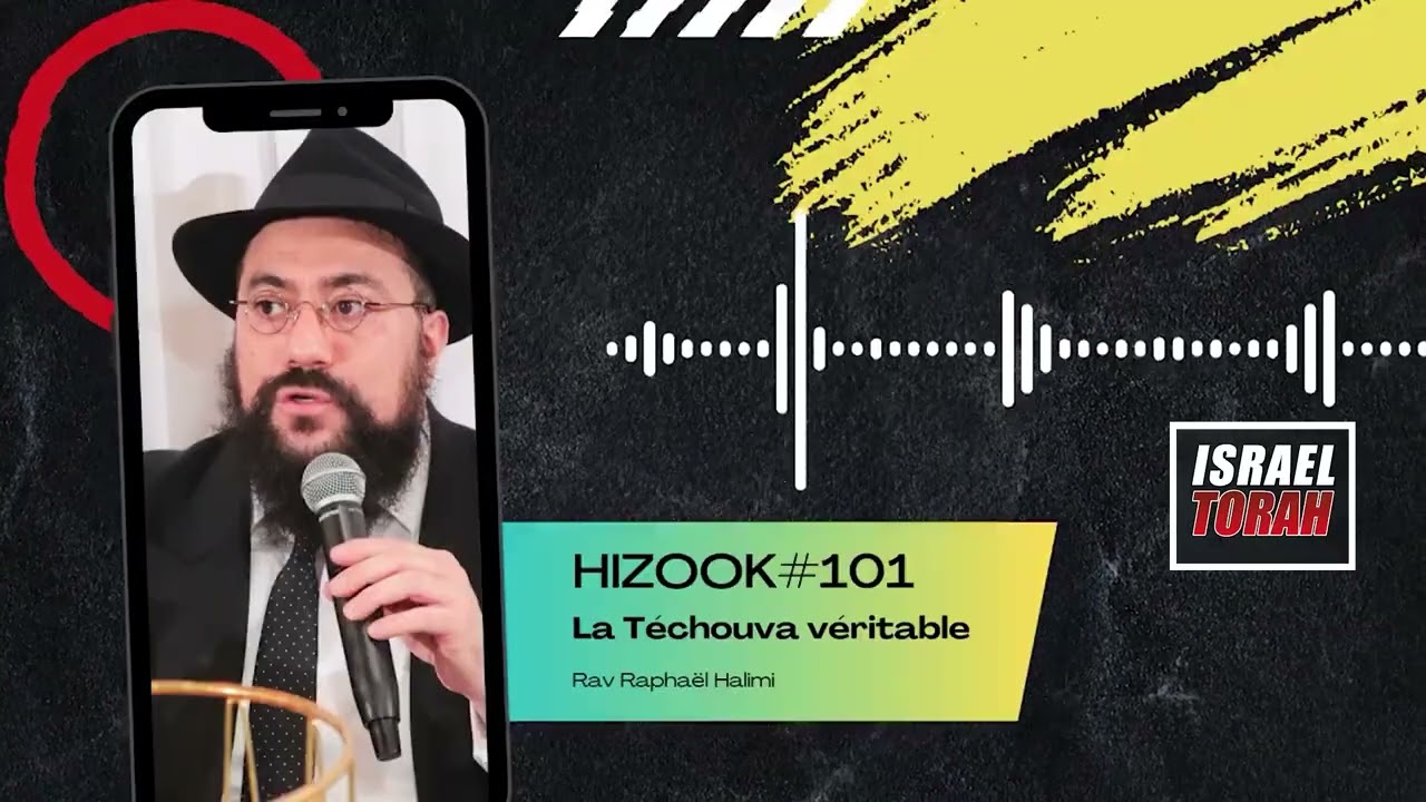 HIZOOK#101 - La Téshouva véritable (KIPPOUR)