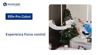 Come to Huayan Robotics (Han's Robot) experience Force control with Elfin-pro!