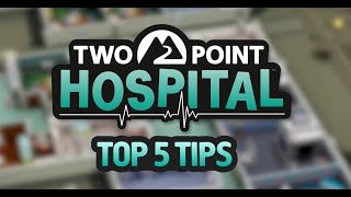 5 Top Tips for Two Point Hospital