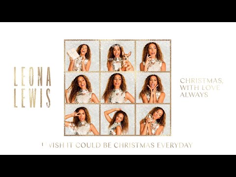 Leona Lewis - I Wish it Could Be Christmas Everyday (Official Visualiser)