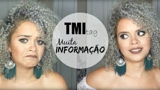 Tmi Tag Muita Informação Por Nina Gabriella