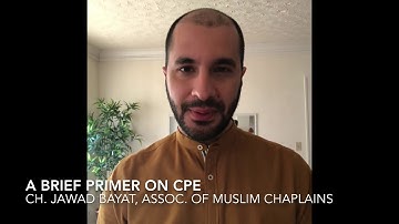 A Brief Primer on CPE (Clinical Pastoral Education) by Chaplain Jawad Bayat
