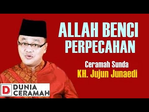 ceramah-ustad-jujun-junaedi---allah-benci-perpecahan---ceramah-sunda-lucu