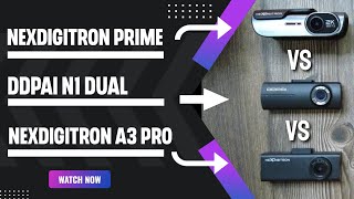 Nexdigitron Prime vs DDPAI N1 Dual vs Nexdigitron A3 Pro | ULTIMATE Comparison & Review | TravelTech