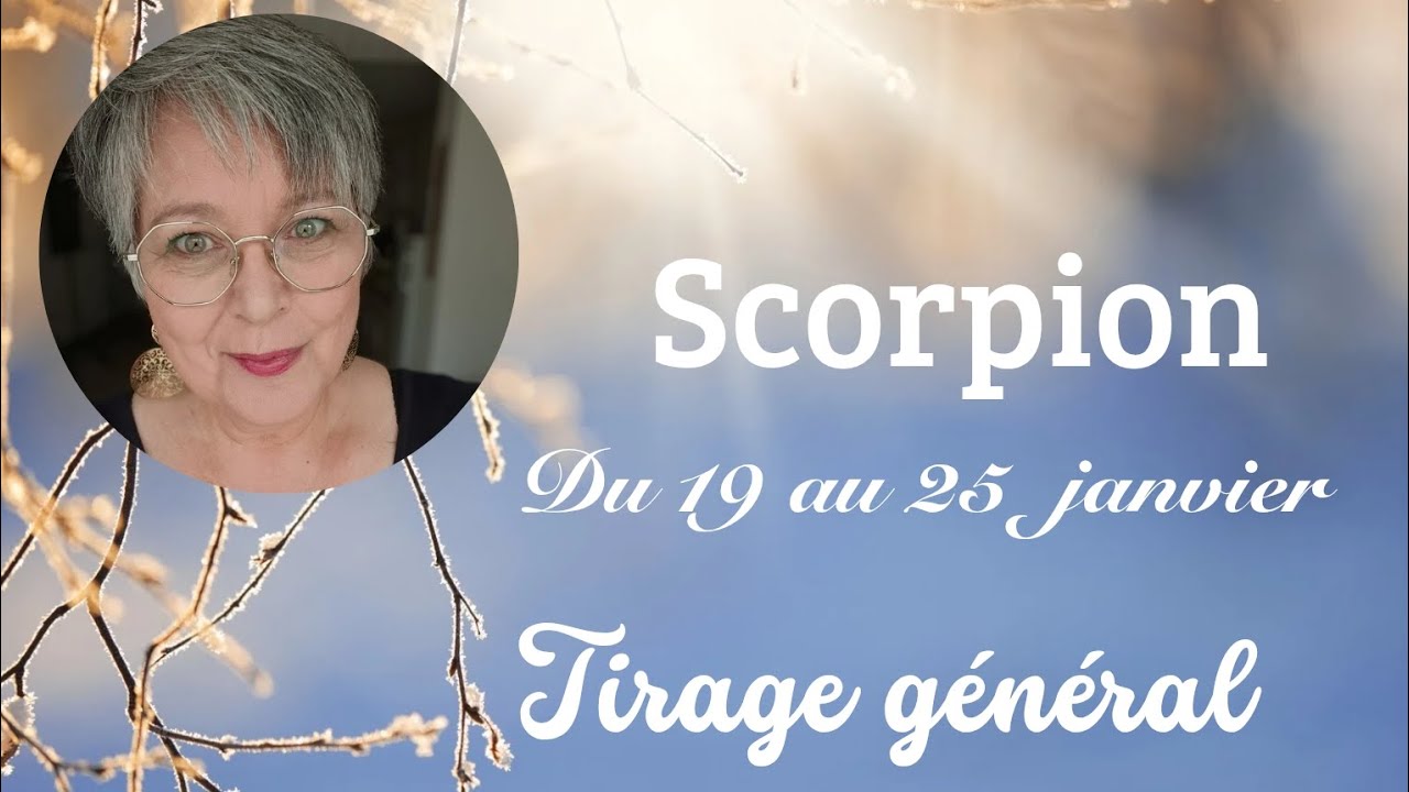 ♏ Scorpion du 19 au 25 janvier, tirage général ✨ Laissez vos peurs de côté 🍀🌈🎁