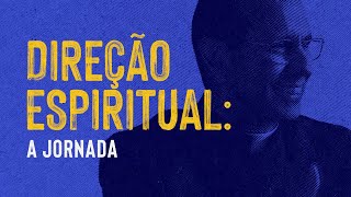 “Direção Espiritual”, com Padre Paulo Ricardo: vai começar a nossa Jornada!