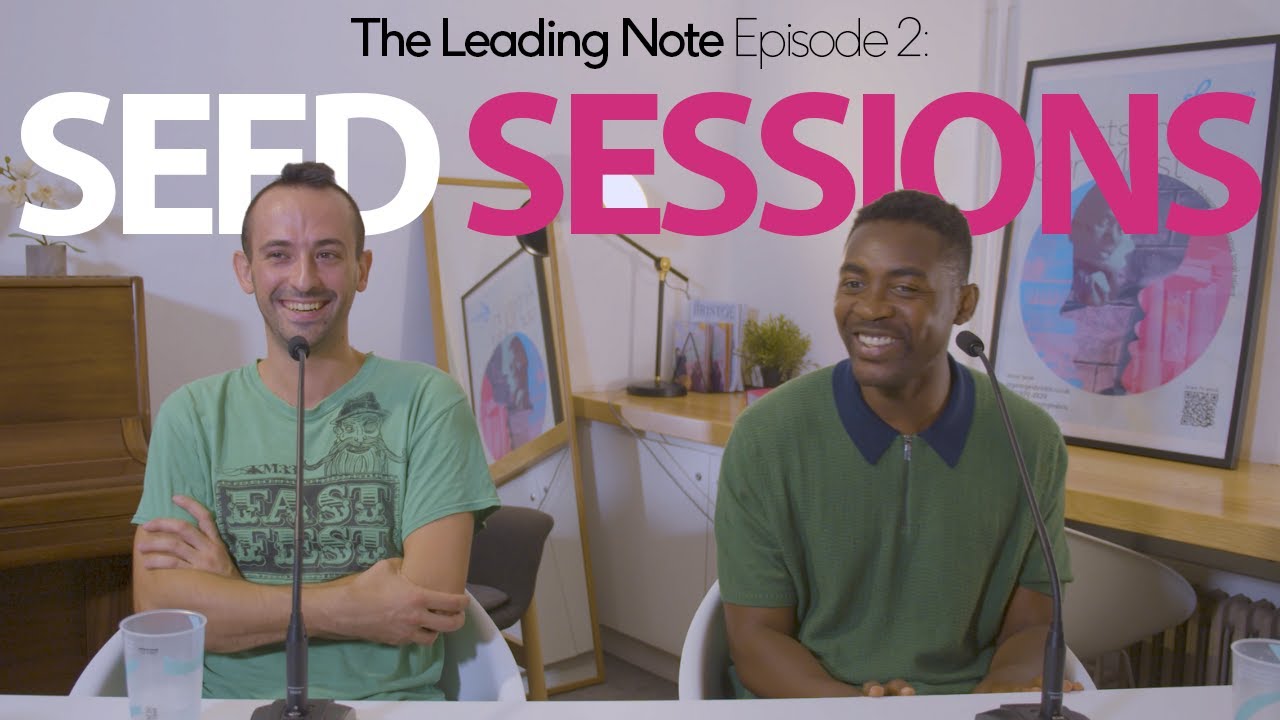 The Leading Note Podcast: Episode 2 - SEED SESSIONS - YouTube