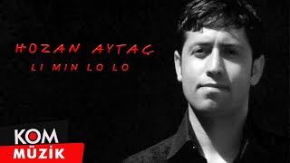 Hozan Aytaç - Li Min Lo Lo Official Audio Kom Müzik