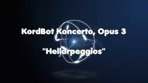 KordBot Koncerto Opus 3 - "Hellarpeggios"
