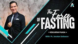 KEKUATAN PUASA - Ps Jonatan Setiawan