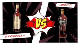 Glendronach 21 Vs Tamdhu 21