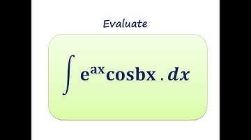Integral e^ax cosbx by using Integration by Parts