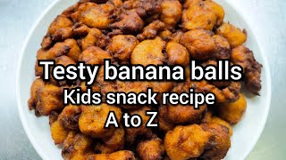 Testy banana balls kids snack recipe a to z by master chef aziz !