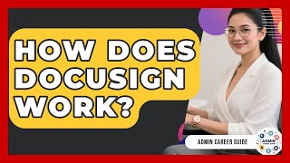 How Does DocuSign Work? - Admin Career Guide