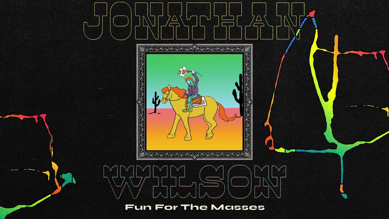 Jonathan wilson fun for the masses official audio youtube
