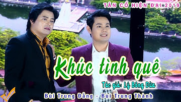 MV mới 2019/ hai anh em ruột hát giống nhau quá/ Bùi Trung Đẳng - Bùi Trung Thành/ Khúc Tình Quê