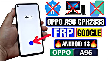 OPPO A96 FRP Bypass Android 13 Update | OPPO A96 (CPH2333) Gmail/Google Account Bypass Without PC