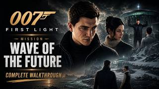 007 FIRST LIGHT – WAVE OF THE FUTURE | Antarctic Showdown Against HYPERION! Full Walkthrough