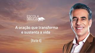 The prayer that transforms and sustains life (part 4)