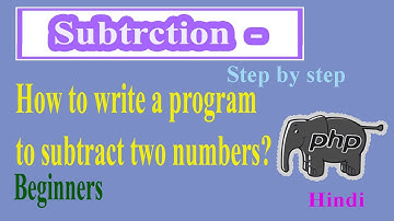 PHP Programs Part-05 | Subtraction | How To Subtract Numbers