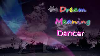 Dream Meaning of Dancer - Dream Interpretation