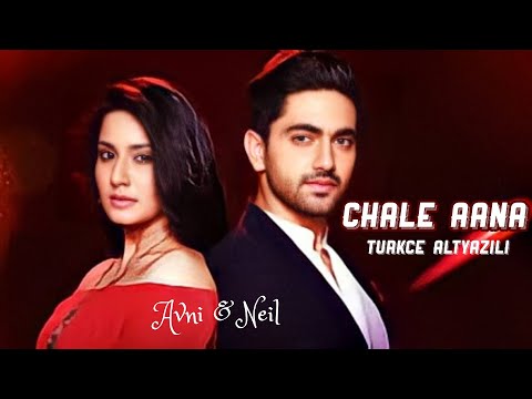 Chale  Aana Türkçe Altyazılı || Avni & Neil Klip | Naamkarann Şarkıları | Armaan Malik, Amaal Mallik