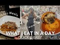 What I Eat In A Day Pt. 5| Quick and Easy Meals