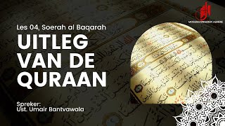 04 Uitleg van de Quraan I Soerah al Baqarah I Ust. Umair Bantvawala