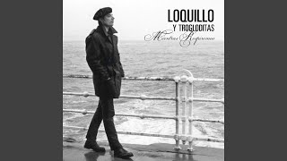 Video thumbnail of "Loquillo - Maldigo mi destino (2011 Remastered Version)"