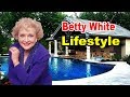 Betty White - Lifestyle, Boyfriend, Family, Net Worth, Biography 2019 | Celebrity Glorious