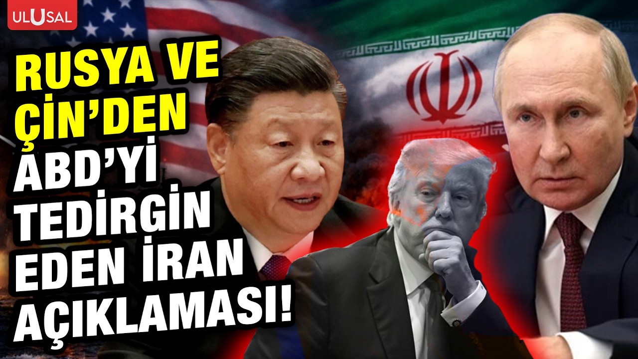 Çin ve Rusya'dan ABD'yi endişelendiren İran açıklaması!
